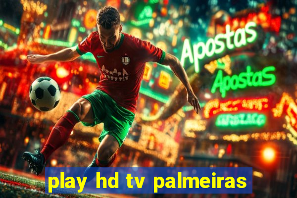 play hd tv palmeiras